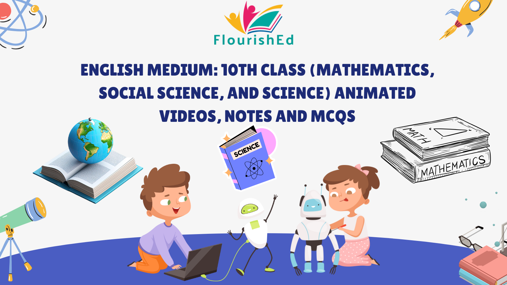 English Medium: 10th Class (Mathematics, Social Science, and Science) Animated Videos, Notes and MCQs